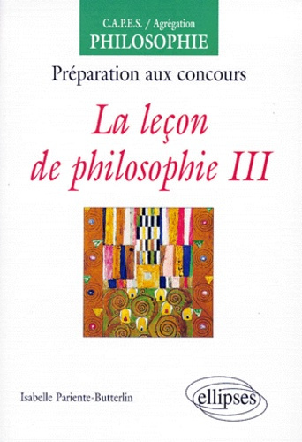 LA LECON DE PHILOSOPHIE. Tome III