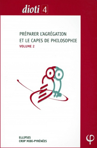 PREPARER L'AGREGATION ET LE CAPES DE PHILOSOPHIE. Volume 2