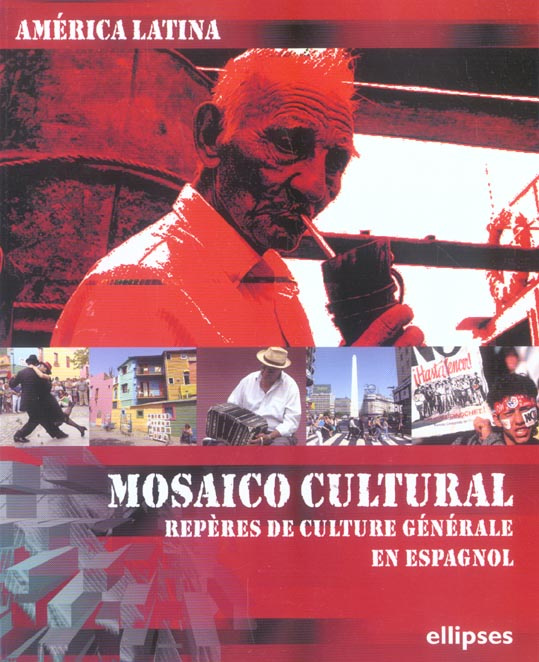 AMERICA LATINA - MOSAICO CULTURAL - REPERES DE CULTURE GENERALE EN ESPAGNOL