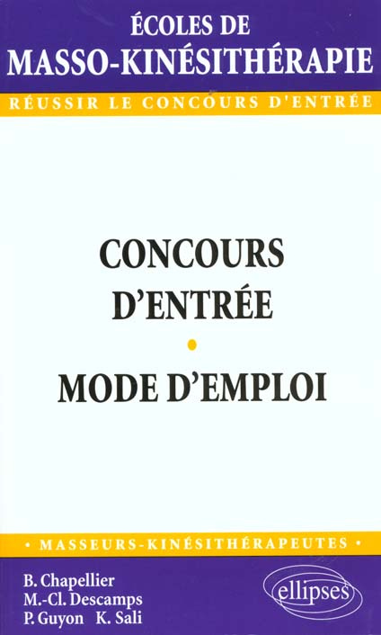Concours d'entrée des écoles de masso-kinésithérapie. Mode d'emploi