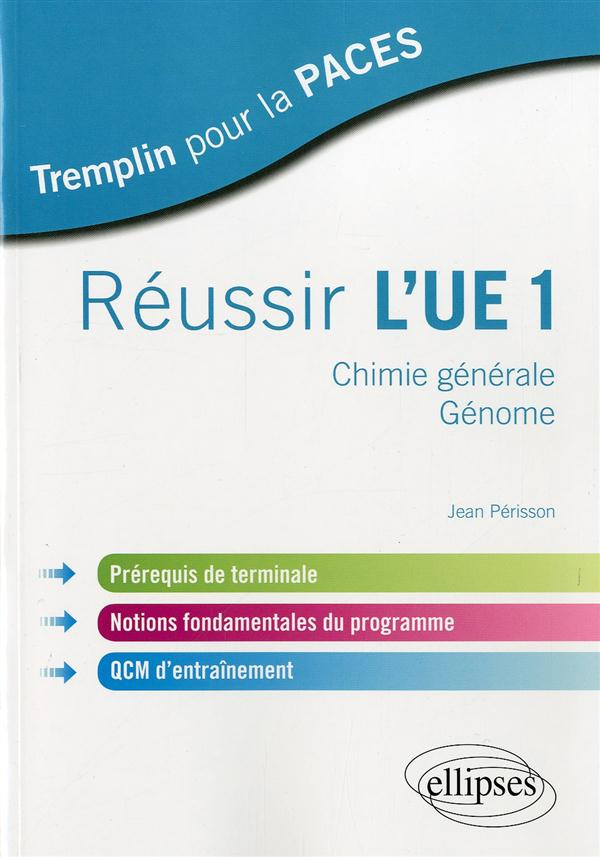 Réussir l'UE 1. Chimie générale, génome