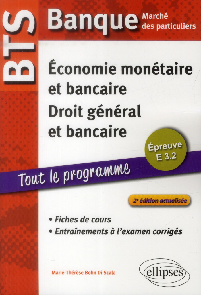 Economie monétaire et bancaire, droit général et bancaire BTS Banque. Fiches de cours et entraînemen