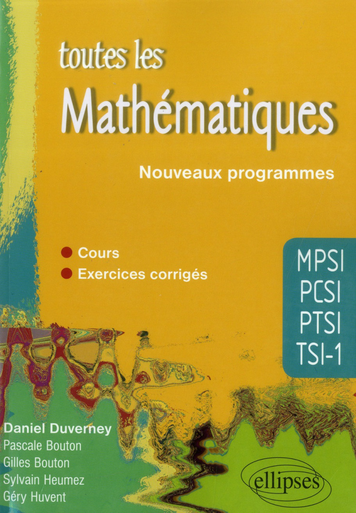 Toutes les mathématiques MPSI-PCSI-PTSI-TSI1 conforme au nouveau programme 2013