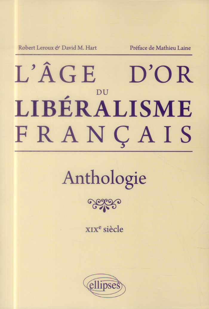 L'âge d'or du libéralisme français. Anthologie XIXe siècle