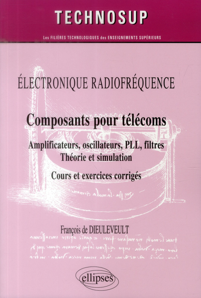Composants pour télécoms. Amplificateurs, oscillateurs, PLL, filtres - Théorie et simulation - Cours