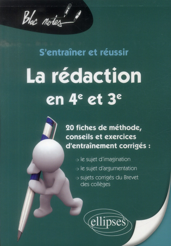 La rédaction en 4e et en 3e. S'entraîner et réussir