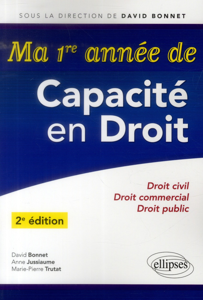 Ma 1re année de Capacité en Droit. Droit civil, droit commercial, droit public, 2e édition