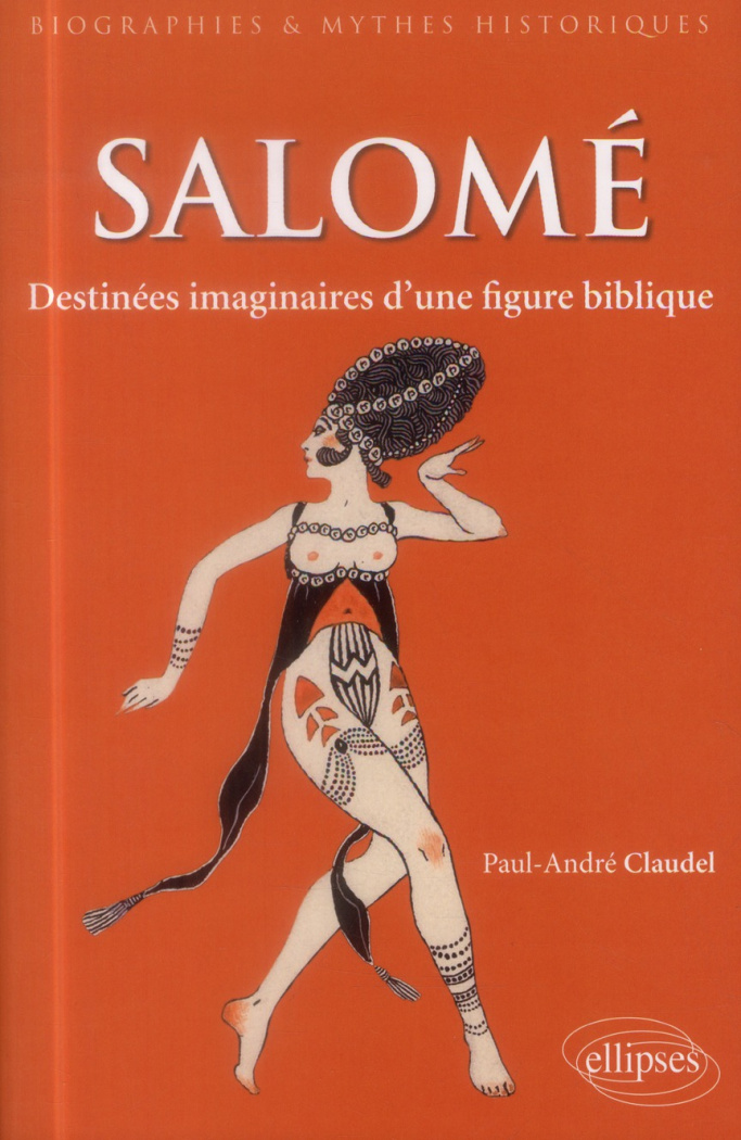Salomé. Destinées imaginaires d'une figure biblique