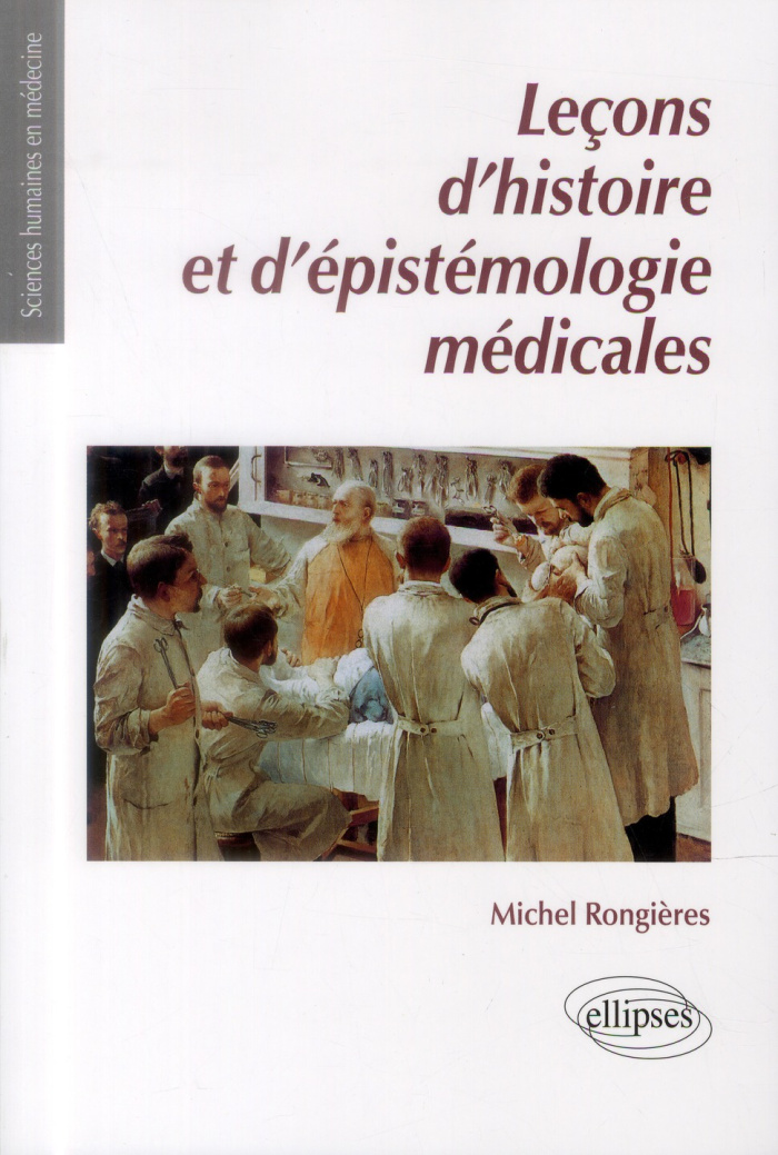 Leçons d'histoire et d'épistémologie médicales