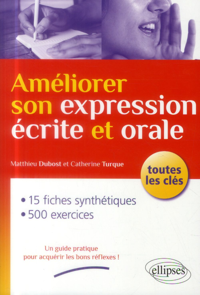 Améliorer son expression écrite et orale. Toutes les clés