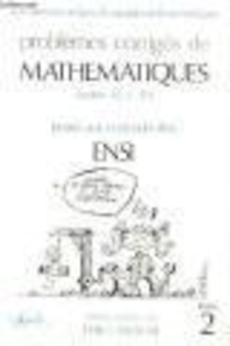 PROBLEMES CORRIGES DE MATHEMATIQUES POSES AUS CONCOURS DES ENSI. Tome 2