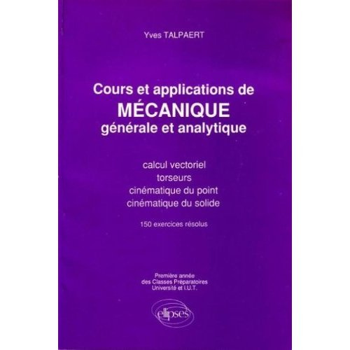 MECANIQUE GENERALE ET ANALYTIQUE. Tome 1