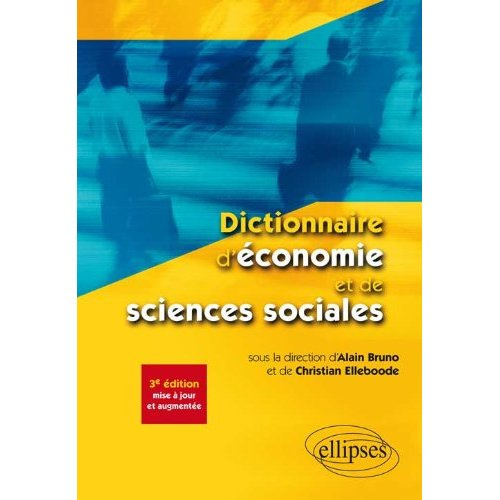 Dictionnaire d'économie et de sciences sociales. 3e édition revue et augmentée