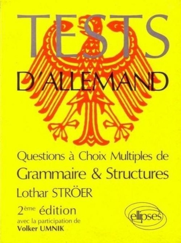 Tests d'allemand. Questions à Choix multiples de Grammaire & Structures, 2e édition revue et corrigé