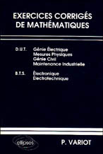 Exercices corrigés de mathématiques. DUT génie électrique, mesures physiques, génie civil, maintenan