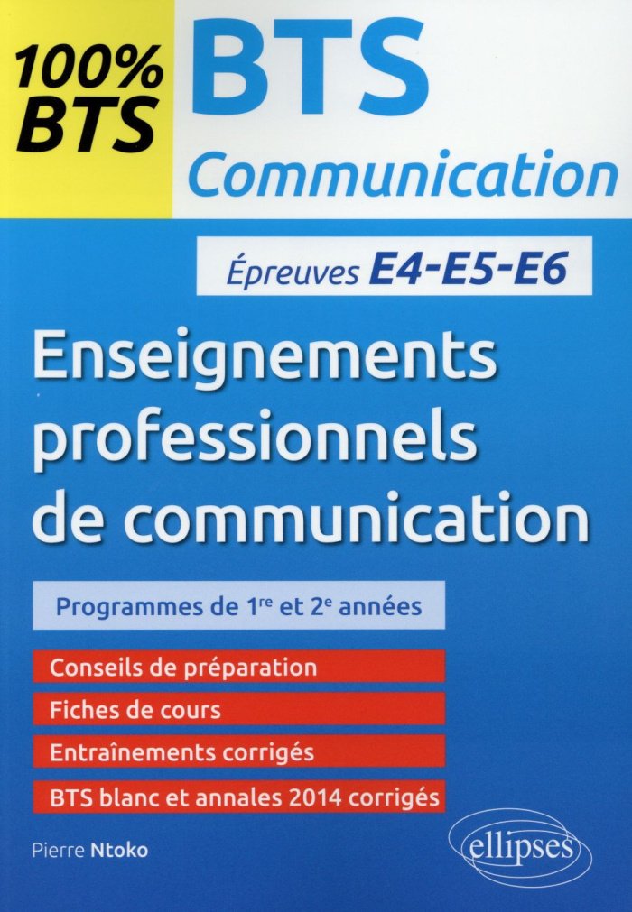BTS communication, enseignements professionnels de communication, 1e et 2e année. Epreuves écrites E