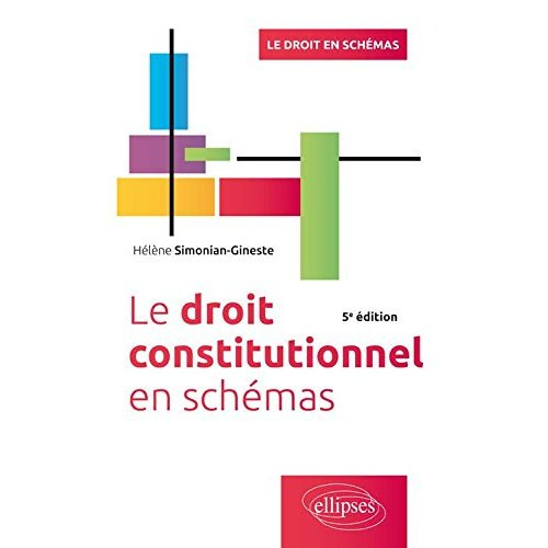 LE DROIT CONSTITUTIONNEL EN SCHEMAS, 5E EDITION