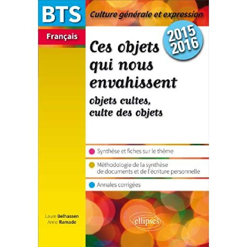 Ces objets qui nous envahissent. BTS Français, épreuve de culture générale et expression 2015-2016