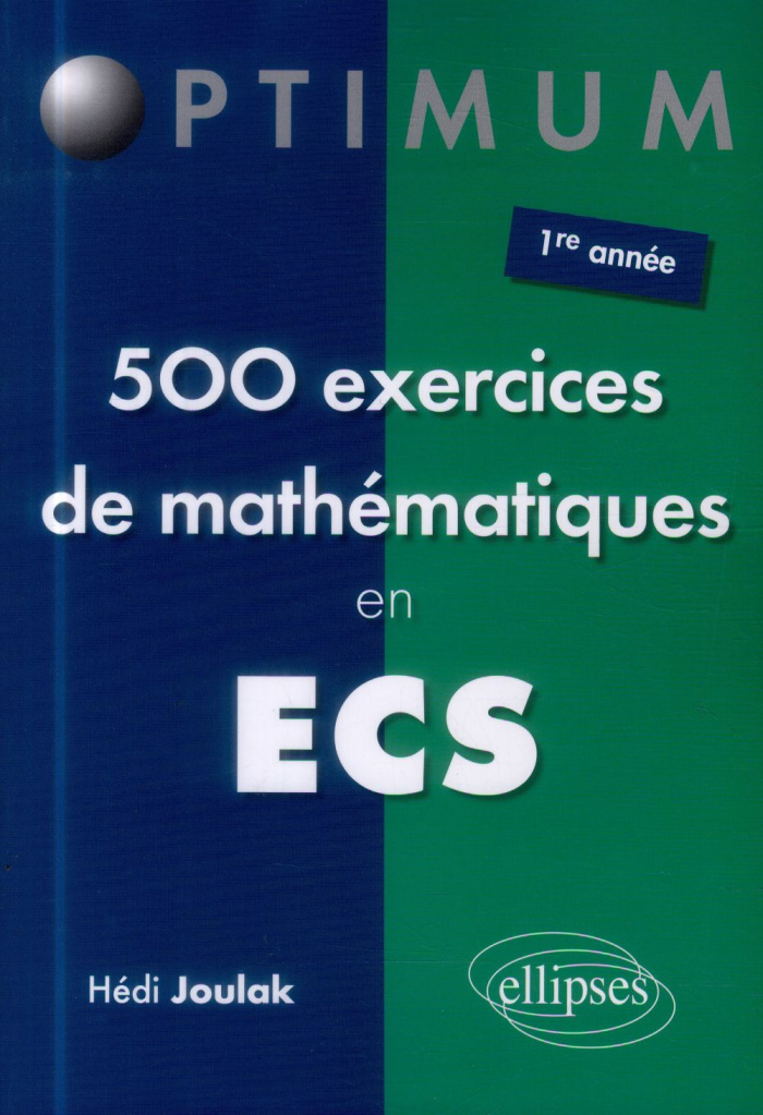 500 EXERCICES DE MATHEMATIQUES EN ECS - 1RE ANNEE