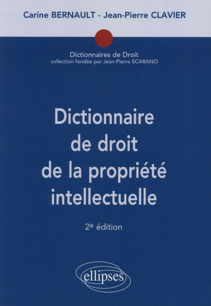 Dictionnaire de droit de la propriété intellectuelle. 2e édition
