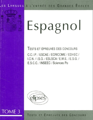 L'espagnol à l'entrée des grandes écoles. Les tests et épreuves de concours, Tome 3, 1984 à 1989