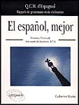 El Español, mejor. QCM d'espagnol, rappels de grammaire et de civilisation, première, terminale, 1èr