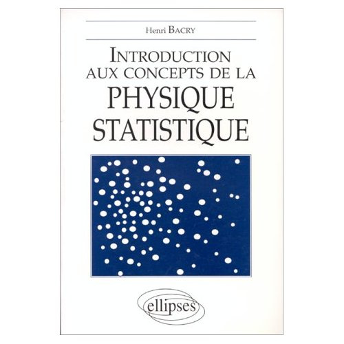INTRODUCTION AUX CONCEPTS DE LA PHYSIQUE STATISTIQUE
