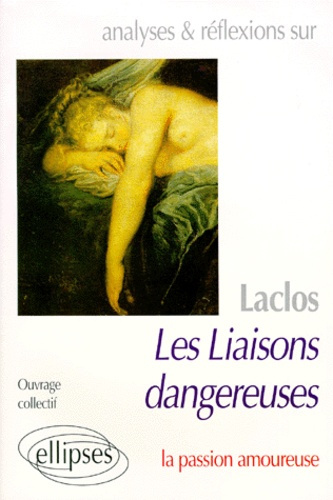 LACLOS "LES LIAISONS DANGEREUSES". La passion amoureuse