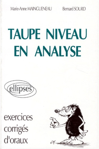 TAUPE NIVEAU EN ANALYSE. Exercices corrigés d'oraux
