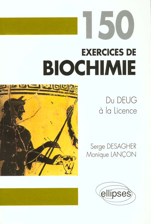 150 EXERCICES DE BIOCHIMIE. Du DEUG à la licence