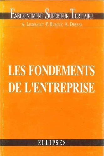 Les fondements de l'entreprise. Economie des entreprises