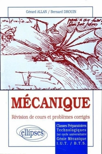 Mécanique. Rappels de cours et problèmes corrigés, classes préparatoires, 1er cycle des universités,