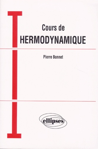 Cours de thermodynamique. Classes préparatoires, formation permanente