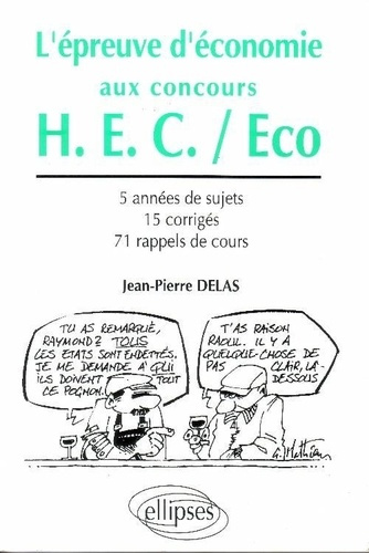 L'EPREUVE D'ECONOMIE AUX CONCOURS DE LA VOIE HEC. Tous les sujets de 1998 à 1992, 15 corrigés, 71 ra