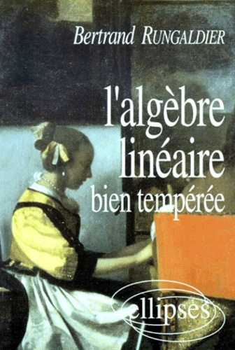 L'ALGEBRE LINEAIRE. Bien tempérée