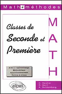 Mathéméthodes, classes de seconde et première. Aide à l'apprentissage, méthodologie...