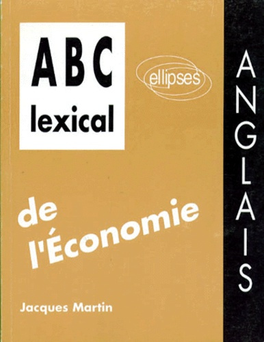ABC LEXICAL DE L'ECONOMIE. Anglais