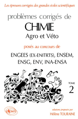 PROBLEMES CORRIGES DE CHIMIE AGRO ET VETO POSES AUX CONCOURS DE ENGEES (EX-ENITRTS), ENSEM, ENSG, EN