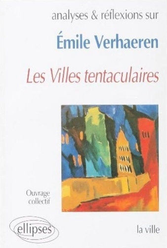 Verhaeren, "Les villes tentaculaires". La ville