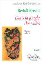 Brecht, "Dans la jungle des villes". La ville