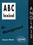 ABC LEXICAL DU MANAGEMENT. Anglais