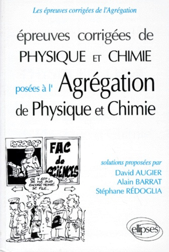 Épreuves corrigées de physique et chimie. Posées à l'agrégation de physique et chimie
