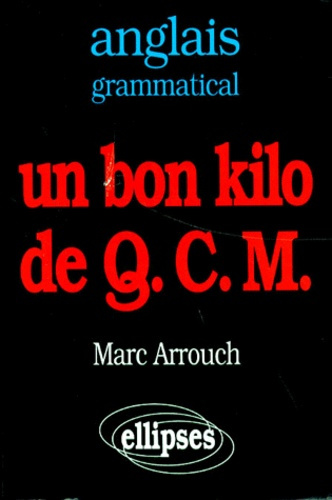 ANGLAIS GRAMMATICAL. Un bon kilo de Q.C.M
