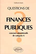 QUESTIONS DE FINANCES PUBLIQUES. Concours administratifs de catégorie A