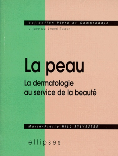 La peau. La dermatologie au service de la beauté
