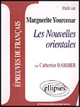 Etude sur Les Nouvelles orientales, Marguerite Yourcenar