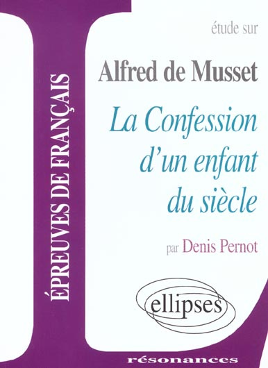 Etude sur La Confession d'un enfant du siècle, Alfred de Musset