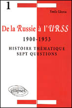 DE LA RUSSIE A L'URSS 1900 A 1953. Histoire thématique, sept questions