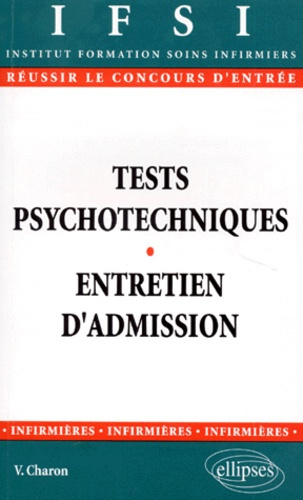 TESTS PSYCHOTECHNIQUES ENTRETIEN D'ADMISSION. Réussir le concours d'entrée en Institut de Formation