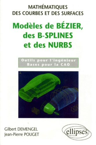 MODELES DE BEZIER DES B-SPLINES ET DES NURBS. Outils pour l'ingénieur, Bases pour la CAO